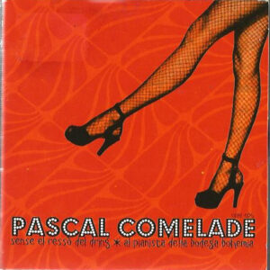 Pascal Comelade - Sense El Resso Del Dring / Al Pianista Della Bodega Bohemia -0