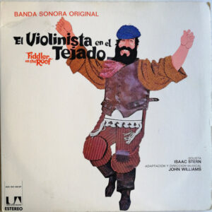 John Williams (4), Isaac Stern - El Violinista En El Tejado = Fiddler On The Roof (Banda Sonora Original De La Película)-0