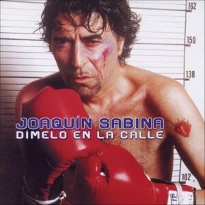 Joaquín Sabina - Dímelo En La Calle-0