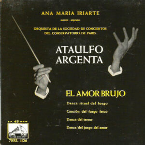 Ataúlfo Argenta, Manuel De Falla, Ana María Iriarte, Orchestre De La Société Des Concerts Du Conservatoire - El Amor Brujo-0