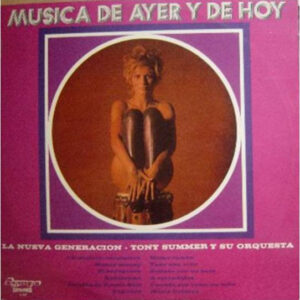 Nueva Generacion, Tony Summer Y Su Orquesta - Musica De Ayer Y De Hoy -0
