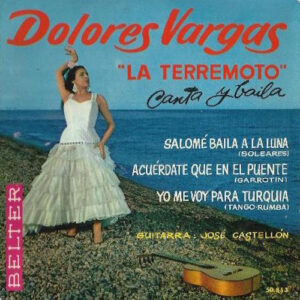 Dolores Vargas - Canta Y Baila: Salomé Baila A La Luna / Accuérdate Que En El Puente / Yo Me Voy Para Turquia-0
