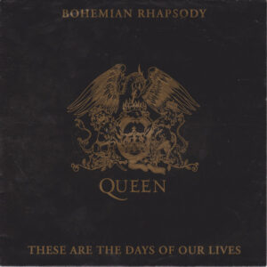 Queen - Bohemian Rhapsody / These Are The Days Of Our Lives-0