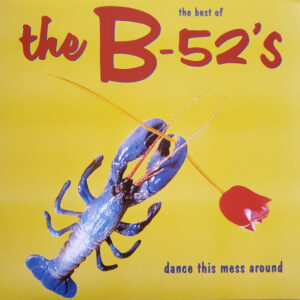 The B-52's - The Best Of The B-52's - Dance This Mess Around-0