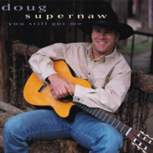 Doug Supernaw - You Still Got Me-0