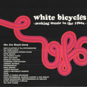 Various - White Bicycles - Making Music In The 1960s - The Joe Boyd Story-0