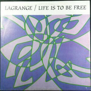 Lagrange - Life Is To Be Free-0