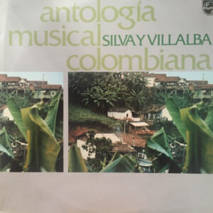 Silva Y Villalba - Antología Musical Colombiana-0