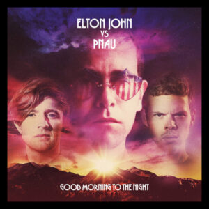 Elton John vs Pnau - Good Morning To The Night-0