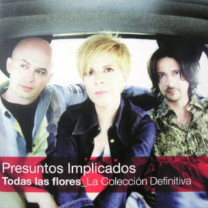 Presuntos Implicados - Todas Las Flores - La Colección Definitiva-0