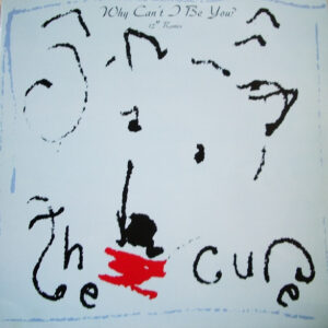 The Cure - Why Can't I Be You? (12" Remix)-0
