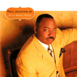 Paul Jackson Jr. - Still Small Voice-0