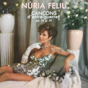 Nuria Feliu - Cançons D'Entre-Guerres Del 18 Al 39-0