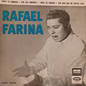Rafael Farina - Vente Tú Conmigo / Por Los Rincones / Aires De Aragón / Por Dios Que Me Vuelvo Loco-0