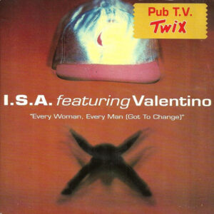 I.S.A. Featuring Valentino (12) - Every Woman, Every Man (Got To Change)-0