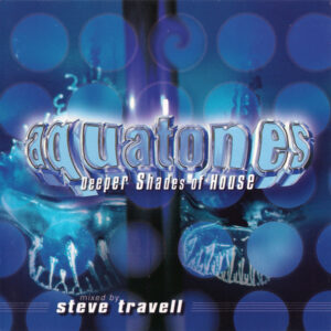 Steve Travell - Aquatones - Deeper Shades Of House-0