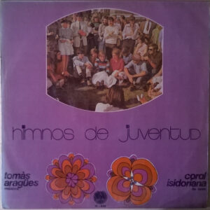 Tomás Aragüés, Coral Isidoriana De Leon - Himnos De Juventud-0