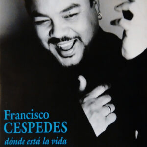 Francisco Céspedes - Dónde Está La Vida-0