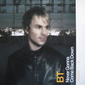 BT - Never Gonna Come Back Down (Remixes)-0
