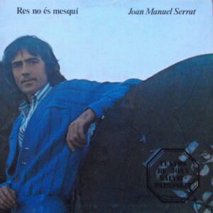 Joan Manuel Serrat - Res No És Mesquí-0
