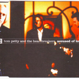 Tom Petty And The Heartbreakers - Accused Of Love-0