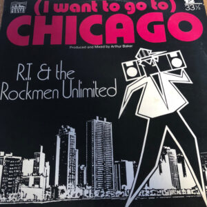 R.T. & The Rockmen Unlimited - (I Want To Go To) Chicago-0