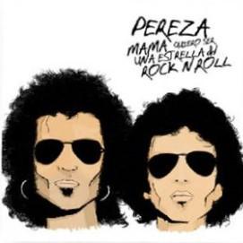Pereza - Mama, Voy A Ser Una Rock'n'roll Star-0