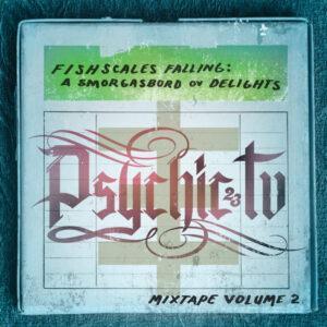 Psychic TV - Fishscales Falling: A Smorgasbord Ov Delights - Mixtape Volume 2-0