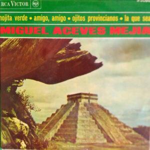 Miguel Aceves Mejia, Mariachi Vargas de Tecalitlán - Hojita Verde / Amigo, Amigo / Ojitos Provincianos / La Que Sea -0