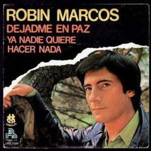 Robín Marcos - Dejadme En Paz/Ya Nadie Quiere Hacen Nada-0