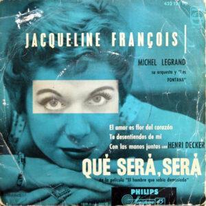 Jacqueline François, Michel Legrand Et Son Orchestre Y Les Fontana - Qué Será, Será (De La Película "El Hombre Que Sabía Demasiado")-0
