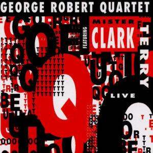George Robert Quartet Feat. Clark Terry - George Robert Quartet Feat. Mr. Clark Terry-0