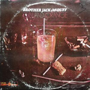 Brother Jack McDuff - Gin And Orange-0
