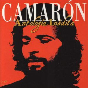 El Camarón De La Isla - Antología Inédita-0