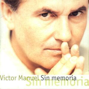 Víctor Manuel - Sin Memoria-0