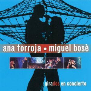 Ana Torroja & Miguel Bosé - Girados En Concierto-0