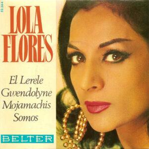 Lola Flores - El Lerele / Gwendolyne / Mojamachis / Somos-0