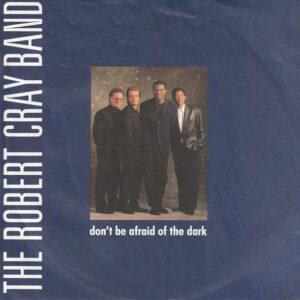 The Robert Cray Band - Don't Be Afraid Of The Dark-0