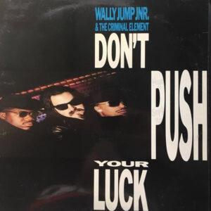 Wally Jump Jr & The Criminal Element - Don't Push Your Luck-0