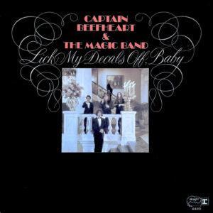Captain Beefheart & The Magic Band - Lick My Decals Off, Baby-0