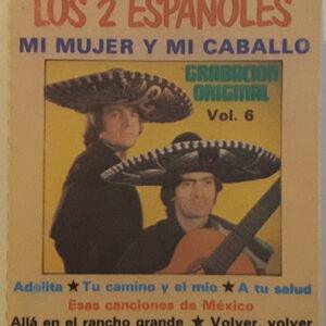 Los 2 Españoles - Rancheras - Mi Mujer Y Mi Caballo - Vol. 6-0