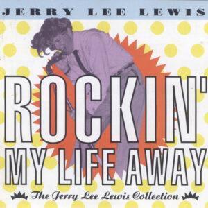 Jerry Lee Lewis - Rockin' My Life Away (The Jerry Lee Lewis Collection)-0