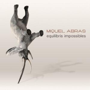 Miquel Abras - Equilibris Impossibles-0