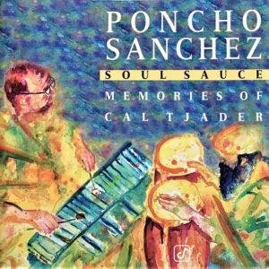 Poncho Sanchez - Soul Sauce - Memories Of Cal Tjader-0