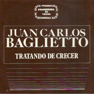 Juan Carlos Baglietto - Tratando De Crecer-0