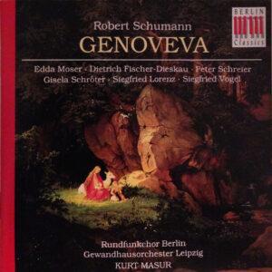 Robert Schumann — Edda Moser • Dietrich Fischer-Dieskau • Peter Schreier • Gisela Schröter • Siegfried Lorenz • Siegfried Vogel, Rundfunkchor Berlin, Gewandhausorchester Leipzig / Kurt Masur - Genoveva-0