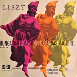 Franz Liszt, Magyar Állami Népi Együttes Ének- És Zenekara, Istvan Albert, László Berki - Hungarian Rhapsodies ∙ Csárdás Macabre (Nos. 2 13 14 15 19)-0