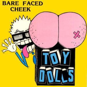 Toy Dolls - Bare Faced Cheek-0