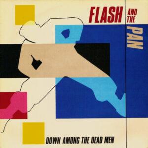 Flash & The Pan - Down Among The Dead Men-0