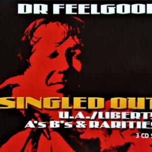 Dr. Feelgood - Singled Out - The U.A./Liberty A's B's & Rarities-0